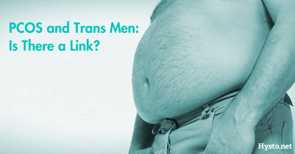 Polycystic Ovarian Syndrome and Trans Men: Is There a Link?